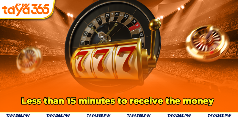 Less than 15 minutes to receive the money